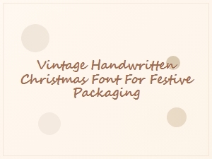 Vintage Handwritten Christmas Font for Festive Packaging