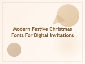 Modern Festive Christmas Fonts for Digital Invitations