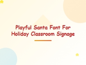 Playful Santa Font for Holiday Classroom Signs